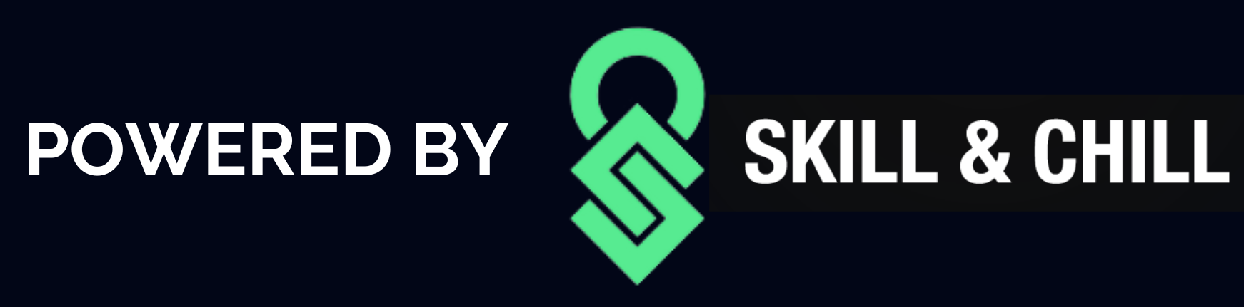 Powered by Skill & Chill